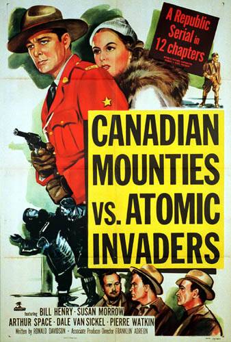 Affiche - CANADIAN MOUNTIES VS. ATOMIC INVADERS - 70x105cm